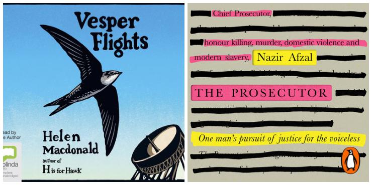 Vesper Flights by Helen MacDonald and The Prosecutor by Nazir Afzal