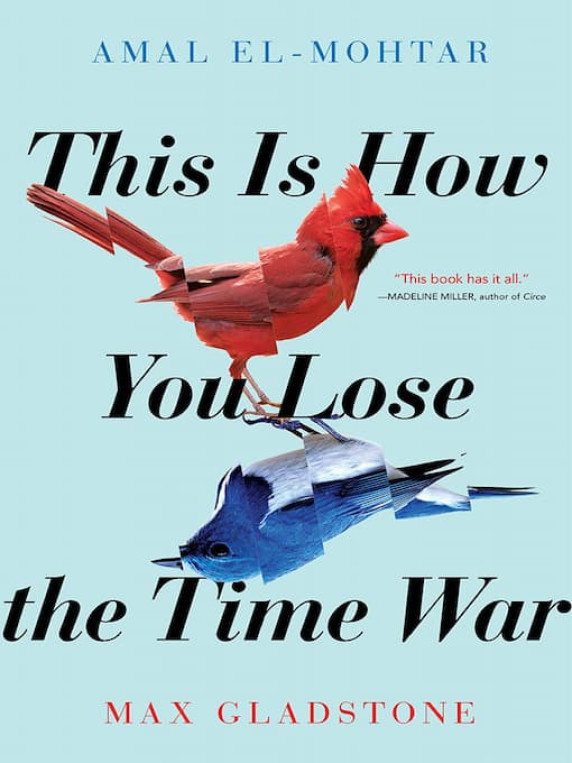 This is How You Lose the Time War by Amal El-Mohtar & Max Gladstone