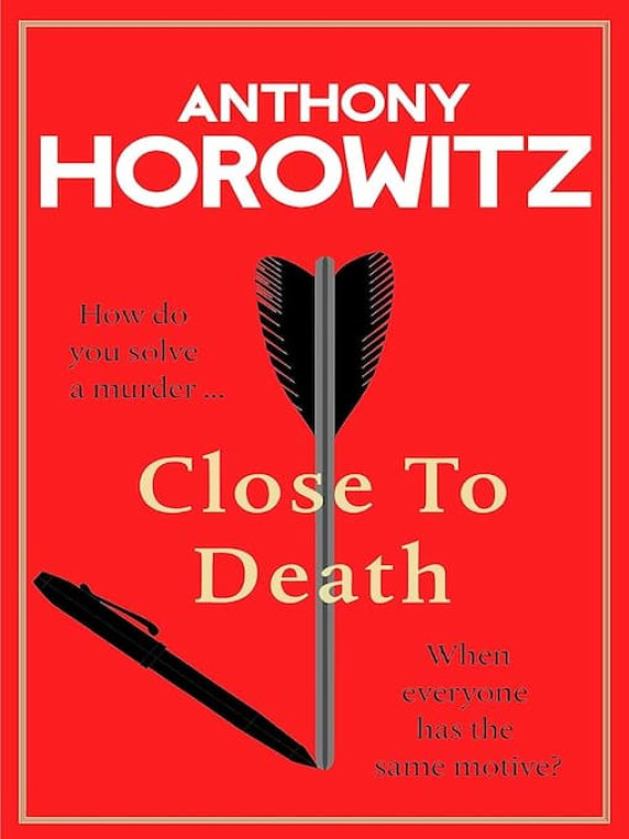 Close to Death by Anthony Horowitz