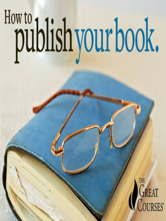 How to Publish your Book - The Great Courses